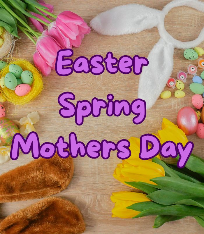 Easter / Spring / Mothers day